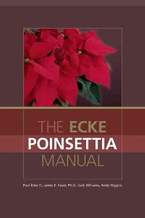 Seller image for The Ecke Poinsettia Manual for sale by Reliant Bookstore