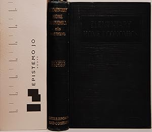 Immagine del venditore per Elementary Home Economics: First Lessons in Clothing and Textiles, Foods and Cookery, Family Relationships, The Care and Management of the House, the Care of Children, Home Nursing and Health venduto da Epistemo Jo Books