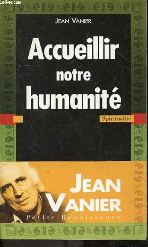 Image du vendeur pour Accueillir notre humanit - Collection spiritualit. mis en vente par Le-Livre