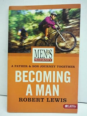 Becoming a Man: A Father & Son Journey Together - Learner Guide: Men's Fraternity Series