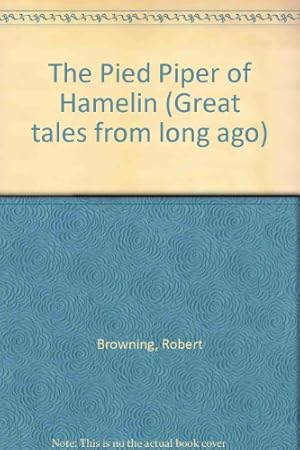 Seller image for The Pied Piper of Hamelin (Great tales from long ago) for sale by WeBuyBooks