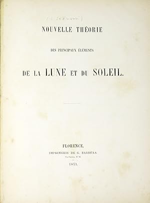 Nouvelle théorie des principaux éléments de la Lune et du Soleil.