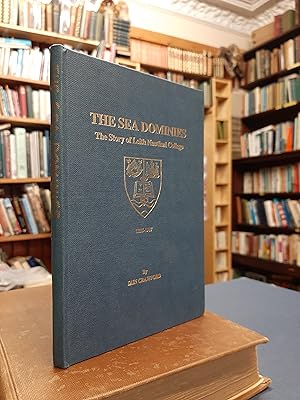 The Sea Dominies: The Story of Leith Nautical College: 1855-1987