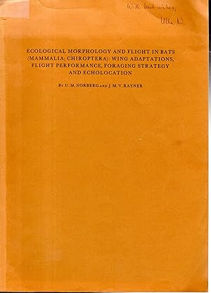 Imagen del vendedor de Ecological Morphology and Flight in Bats (Mammalia; Chiroptera): Wing Adaptations, Flight Performance, Foraging Strategy and Echolocation Philosophical Transactions of the Roya Society of London. Series B, Biological Sciences, Volume 316, No.1179, a la venta por Dorley House Books, Inc.