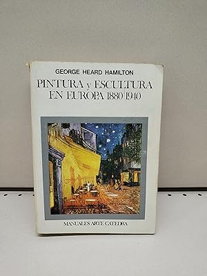 Pintura y escultura en Europa, 1880-1940 (Manuales Arte Catedra)