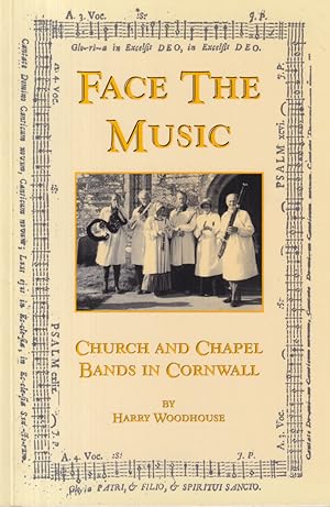 Seller image for Face the Music - Church and Chapel Bands in Cornwall for sale by timkcbooks (Member of Booksellers Association)