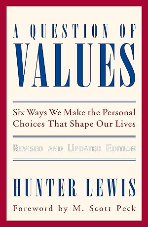 Image du vendeur pour A Question of Values: Six Ways We Make the Personal Choices That Shape Our Lives mis en vente par Reliant Bookstore