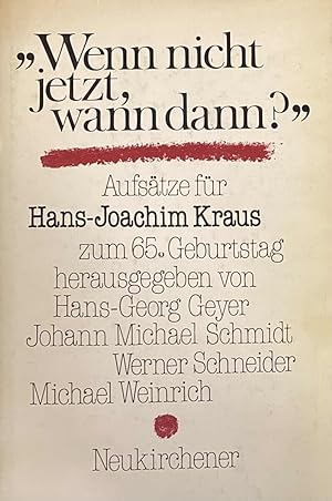 Seller image for Wenn nicht jetzt, wann dann? Aufstze fr Hans-Joachim Kraus zum 65. Geburtstag for sale by Antiquariaat Schot