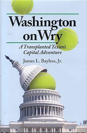 Washington on Wry: A Transplanted Texan's Capital Adventure