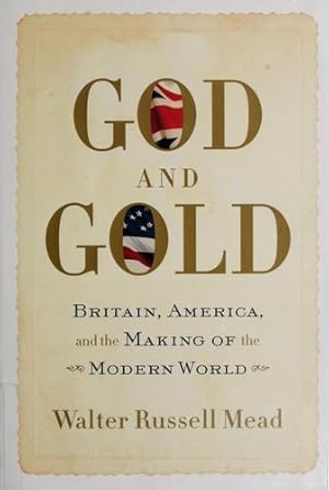 Imagen del vendedor de God and Gold: Britain, America, and the Making of the Modern World a la venta por Giant Giant