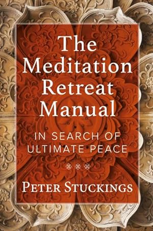 Seller image for The Meditation Retreat Manual : In Search of Ultimate Peace for sale by AHA-BUCH GmbH