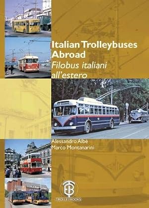 Image du vendeur pour Italian Trolleybuses Abroad / Filobus italiani All'estero mis en vente par Martin Bott Bookdealers Ltd