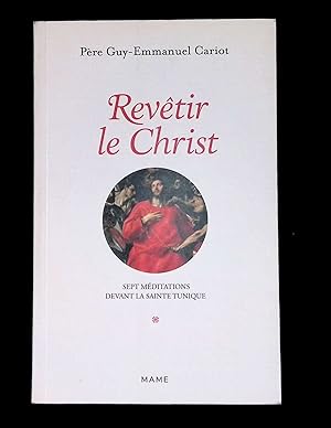 Imagen del vendedor de Revtir le Christ Sept mditations devant la sainte tunique a la venta por LibrairieLaLettre2