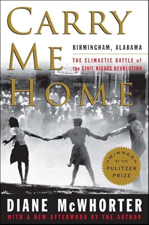 Bild des Verkufers fr Carry Me Home : Birmingham, Alabama: The Climactic Battle of the Civil Rights Revolution zum Verkauf von AHA-BUCH GmbH