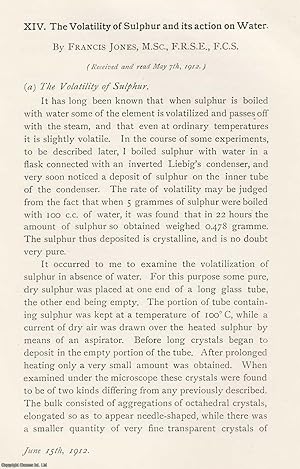 Imagen del vendedor de The Volatility of Sulphur and its Action on Water. An original article from the Memoirs of the Literary and Philosophical Society of Manchester, 1912. a la venta por Cosmo Books