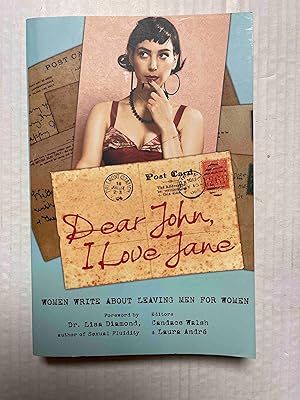Dear John, I Love Jane: Women Write About Leaving Men for Women