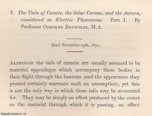 Imagen del vendedor de The Tails of Comets, The Solar Corona, and The Aurora, Considered as Electric Phenomena. Parts 1 & 2. An original article from the Memoirs of the Literary and Philosophical Society of Manchester, 1876. a la venta por Cosmo Books