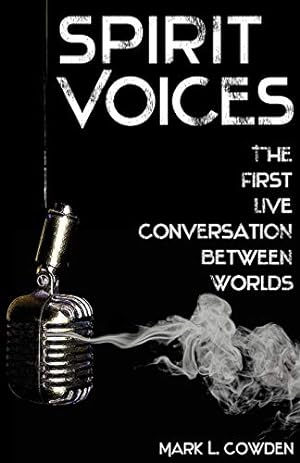 Bild des Verkufers fr SPIRIT VOICES: The First Live Conversation Between Worlds zum Verkauf von WeBuyBooks