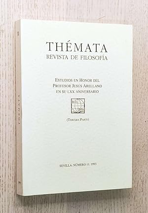 THEMATA. Revista de filosofía, num 11: ESTUDIOS EN HONOR DEL PROFESOR JESÚS ARELLANO en su LXX an...