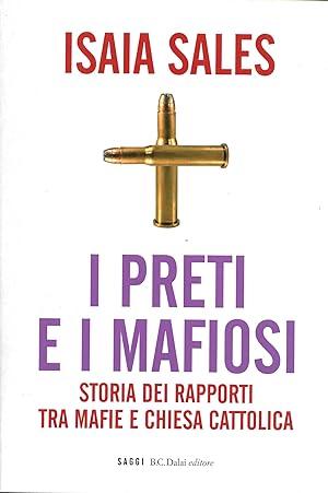 Immagine del venditore per I preti e i mafiosi. Storia dei rapporti tra mafie e Chiesa cattolica venduto da MULTI BOOK