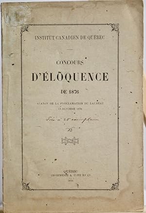 Institut canadien de Québec. Concours d'éloquence de 1876, séance de la proclamation du lauréat d...