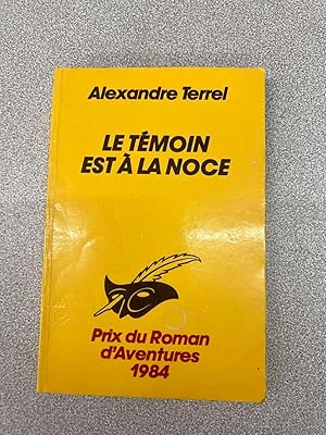 Imagen del vendedor de Le Temoin Est  La Noce - 1984 a la venta por Dmons et Merveilles