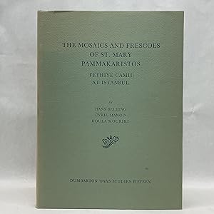THE MOSAICS AND FRESCOES OF ST. MARY PAMMAKARISTOS (FETHIYE CAMII) AT ISTANBUL