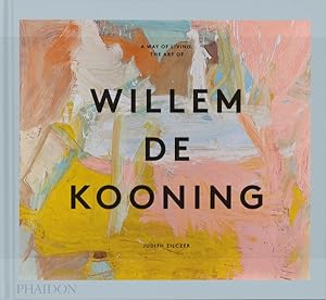 Imagen del vendedor de Way of Living : The Art of Willem De Kooning a la venta por GreatBookPrices