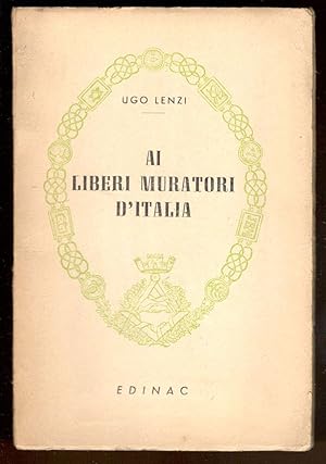 Ai liberi muratori d'Italia. Discorso pronunciato all'Assemblea Nazionale Massonica nell'assumere...