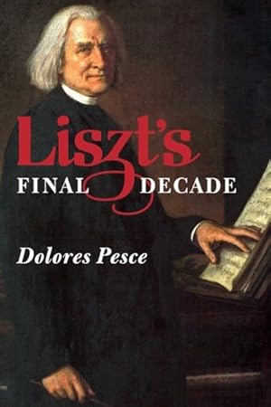 Imagen del vendedor de Liszt's Final Decade a la venta por GreatBookPricesUK