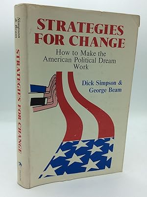 Seller image for STRATEGIES FOR CHANGE: How to Make the American Political Dream Work for sale by Kubik Fine Books Ltd., ABAA