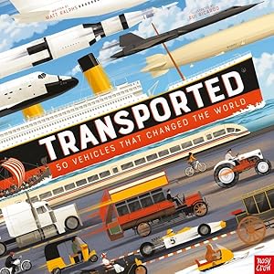 Seller image for Transported : 50 Vehicles That Changed the World for sale by GreatBookPrices