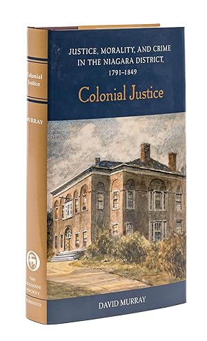 Bild des Verkufers fr Colonial Justice: Justice, Morality, and Crime in the Niagara District zum Verkauf von The Lawbook Exchange, Ltd., ABAA  ILAB
