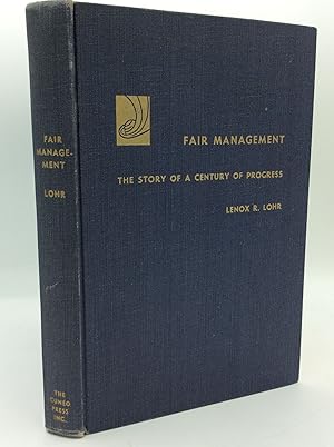 Image du vendeur pour FAIR MANAGEMENT: The Story of a Century of Progress mis en vente par Kubik Fine Books Ltd., ABAA