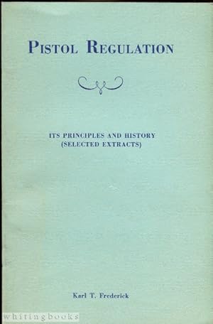 Pistol Regulation: Its Principles and History (Selected Extracts)