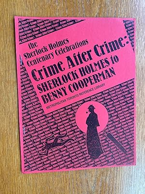 Bild des Verkufers fr The Sherlock Holmes Centenary Celebrations Crime after Crime: Sherlock Holmes to Benny Cooperman Metropolitan Toronto Reference Library zum Verkauf von Scene of the Crime, ABAC, IOBA