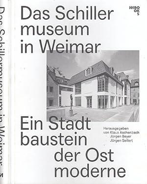 Das Schillermuseum in Weimar. Ein Stadtbaustein der Ostmoderne.