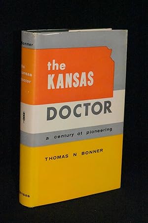 Seller image for The Kansas Doctor; A Century of Pioneering for sale by Books by White/Walnut Valley Books