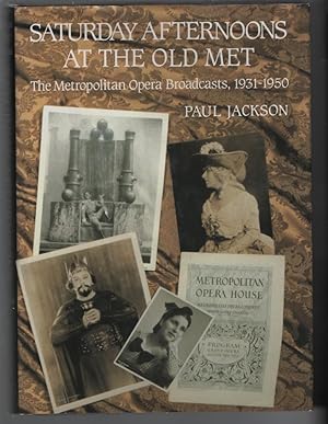 Saturday Afternoons at the Old Met: The Metropolitan Opera Broadcasts 1931-1950