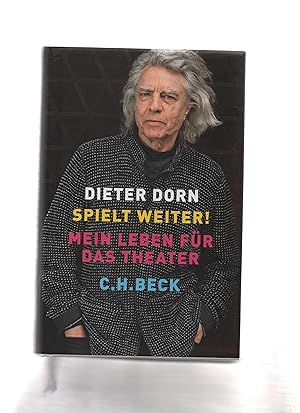 Spielt weiter! : mein Leben für das Theater ; Autobiographie.