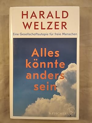 Bild des Verkufers fr Alles knnte anders sein: Eine Gesellschaftsutopie fr freie Menschen. zum Verkauf von KULTur-Antiquariat