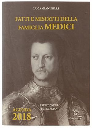 FATTI E MISFATTI DELLA FAMIGLIA MEDICI - AGENDA 2018: