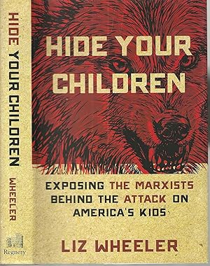 Hide Your Children: Exposing the Marxists Behind the Attack on America's Kids