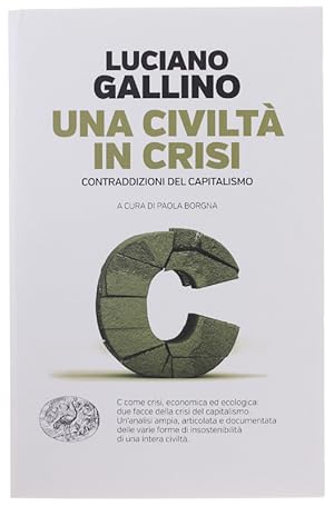 Immagine del venditore per UNA CIVILTA' IN CRISI. Contraddizioni del capitalismo [1a edizione, nuovo]: venduto da Bergoglio Libri d'Epoca