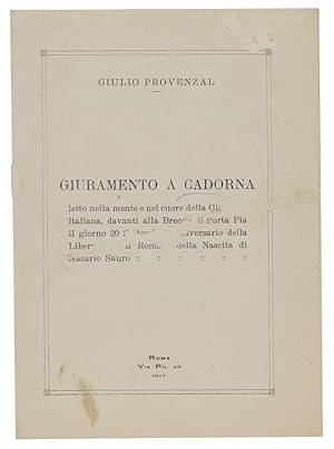 Seller image for GIURAMENTO A CADORNA : letto nella mente e nel cuore della giovent italiana davanti alla Breccia di Porta Pia il giorno 20 settembre anniversario della liberazione di Roma e della nascita di Nazario Sauro.: for sale by Bergoglio Libri d'Epoca