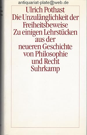 Die Unzulänglichkeit der Freiheitsbeweise. Zu einigen Lehrstücken aus der neueren Geschichte von ...