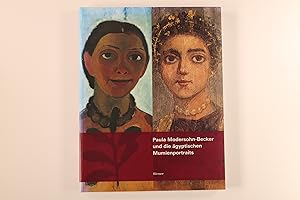 Bild des Verkufers fr PAULA MODERSOHN-BECKER UND DIE GYPTISCHEN MUMIENPORTRAITS. eine Hommage zum 100. Geburtstag der Knstlerin ; anllich der Ausstellung Paula Modersohn-Becker und die gyptischen Mumienportraits. Eine Hommage zum 100. Geburtstag der Knstlerin , Kunstsammlung Bttcherstrae, Paula-Modersohn-Becker-Museum, Bremen, 13. Oktober 2007 bis 24. Februar 2008 ; Museum Ludwig, Kln, 15. Mrz bis 15. Juni 2008 zum Verkauf von INFINIBU KG