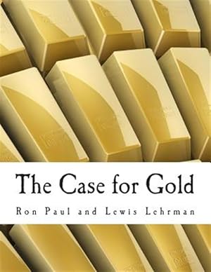 Immagine del venditore per Case for Gold : A Minority Report of the U.s. Gold Commission venduto da GreatBookPricesUK