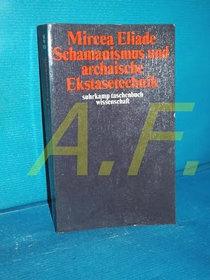 Bild des Verkäufers für Schamanismus und archaische Ekstasetechnik. [Berecht. Übertr. durch Inge Köck] / Suhrkamp-Taschenbuch Wissenschaft , 126 zum Verkauf von Antiquarische Fundgrube e.U.