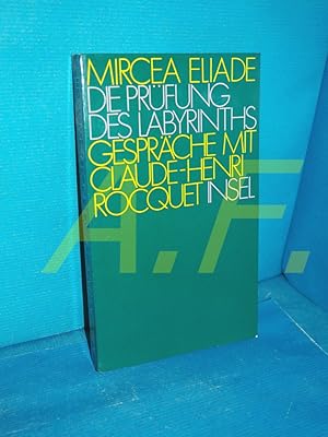 Immagine del venditore per Die Prfung des Labyrinths : Gesprche mit Claude-Henri Rocquet Mircea Eliade. Aus d. Franz. von Eva Moldenhauer venduto da Antiquarische Fundgrube e.U.